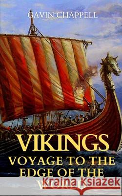 Vikings: Voyage to the Edge of the World Gavin Chappell 9781792188428 Independently Published - książka