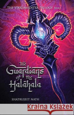 Vikramaditya Veergatha Book 1 - The Guardians of the Halahala Nath, Shatrujeet 9788184956382 Jaico Publishing House - książka