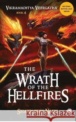 Vikramaditya Veergatha Book 4 - The Wrath of the Hellfires Nath Shatrujeet Nath 9789389305678 Repro Books Limited - książka