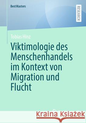 Viktimologie Des Menschenhandels Im Kontext Von Migration Und Flucht Tobias Hinz 9783658451332 Springer vs - książka