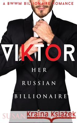 Viktor, Her Russian Billionaire Susan Westwood 9781514252154 Createspace - książka