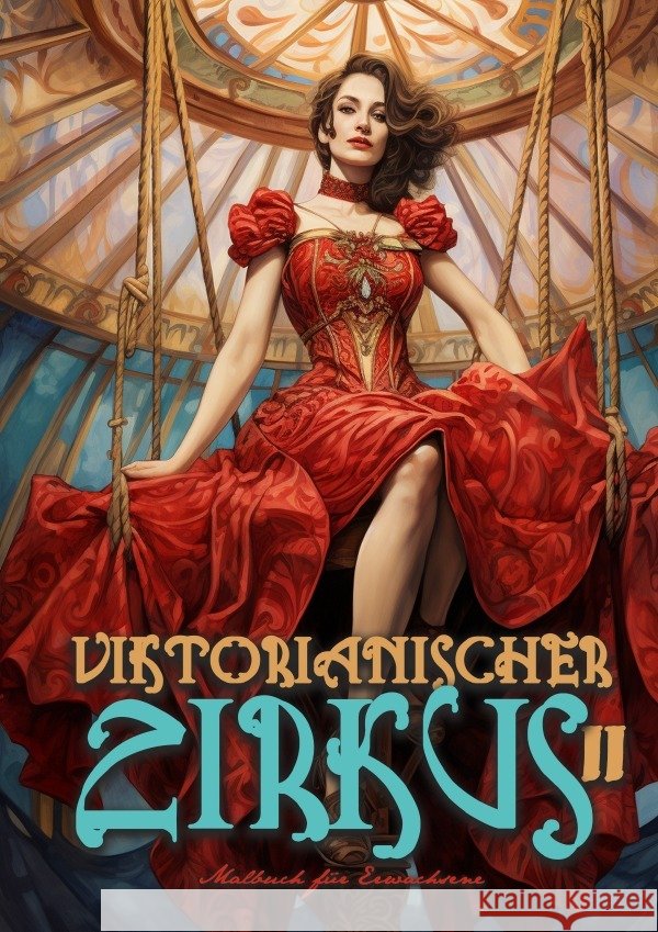 Viktorianischer Zirkus Malbuch für Erwachsene 2 Publishing, Monsoon, Grafik, Musterstück 9783758418136 epubli - książka