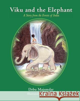Viku and the Elephant Debu Majumdar 9780983222705 Bo-Tree House - książka