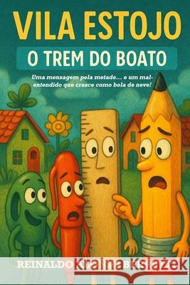 Vila Estojo: O trem do boato Reinaldo Alonso   9798565430677 Independently Published - książka