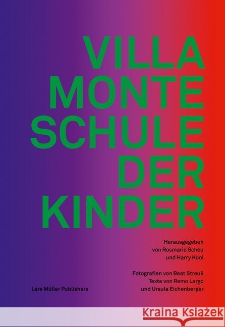 Villa Monte - Schule der Kinder Scheu, Rosemarie; Kool, Harry 9783037784525 Lars Müller Publishers, Zürich - książka