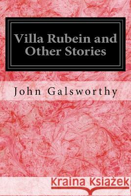 Villa Rubein and Other Stories John, Sir Galsworthy 9781533339706 Createspace Independent Publishing Platform - książka