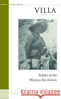 Villa: Soldier of the Mexican Revolution Robert L. Scheina 9781574885132 Potomac Books - książka