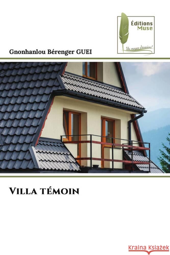 Villa témoin GUEI, Gnonhanlou Bérenger 9786207815845 Éditions Muse - książka