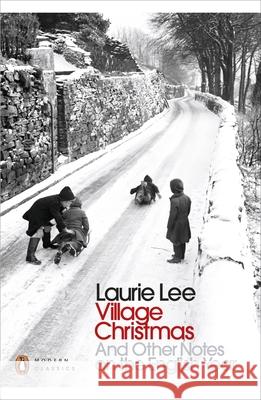 Village Christmas: And Other Notes on the English Year Laurie Lee 9780241243671 Penguin Books Ltd - książka