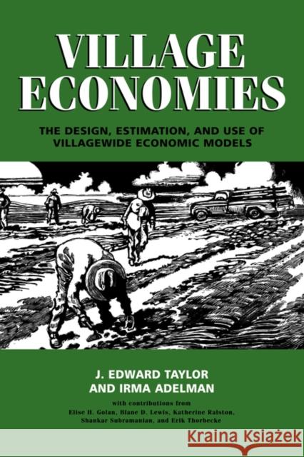 Village Economies: The Design, Estimation, and Use of Villagewide Economic Models Taylor, J. Edward 9780521032292 Cambridge University Press - książka