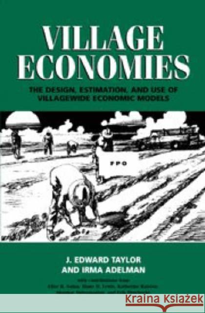 Village Economies: The Design, Estimation, and Use of Villagewide Economic Models Taylor, J. Edward 9780521550123 CAMBRIDGE UNIVERSITY PRESS - książka