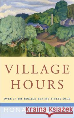 Village Hours Ronald Blythe 9781848252370  - książka