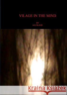 Village in the Mind Ian Bloor 9780244963767 Lulu.com - książka