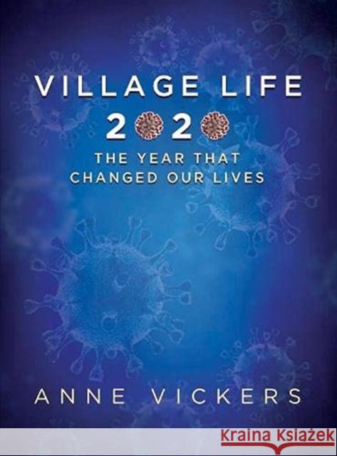 Village LIfe 2020 Anne Vickers 9781838386801 i2i Publishing - książka