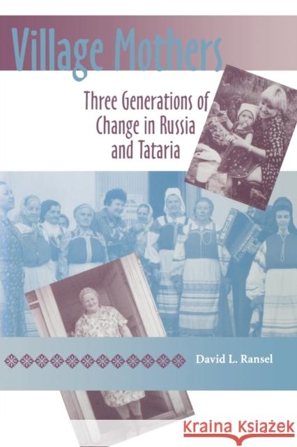 Village Mothers: Three Generations of Change in Russia and Tataria Ransel, David L. 9780253218209 Indiana University Press - książka