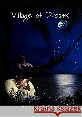 Village of Dreams Mary Cabatbat 9781453546253 Xlibris Corporation - książka