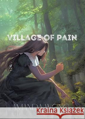 Village Of Pain Amanda Wong   9780228894315 Tellwell Talent - książka