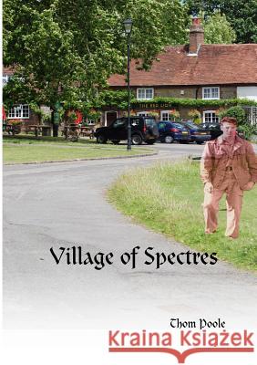 Village of Spectres Thom Poole 9781291330564 Lulu.com - książka