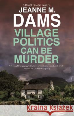 Village Politics Can Be Murder Jeanne M. Dams 9781448310975 Severn House - książka