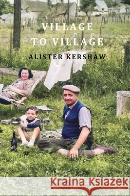 Village to Village Alister Kershaw 9781922384164 ETT Imprint - książka