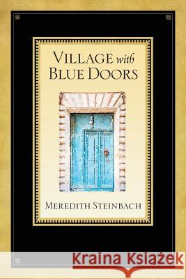 Village with Blue Doors Meredith Steinbach 9780988283626 House of Remington - książka