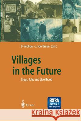 Villages in the Future: Crops, Jobs and Livelihood Virchow, Detlef 9783642627033 Springer - książka
