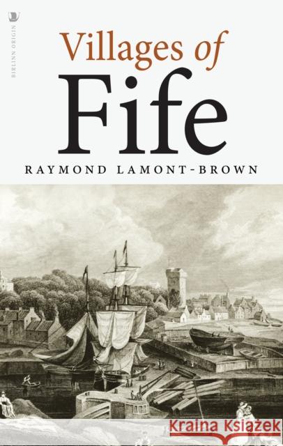 Villages of Fife Raymond Lamont-Brown 9781839830396 Birlinn General - książka