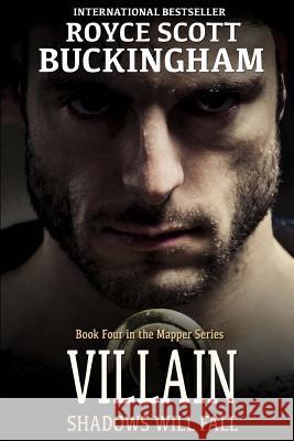 Villain: Shadows Will Fall (Mapper Book 4) Royce Buckingham 9781544997056 Createspace Independent Publishing Platform - książka