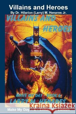 Villains and Heroes: Make My Day - 6 - Enhanced Edition Dr Hilarion Henare Tatay Jobo Elize 9781986650649 Createspace Independent Publishing Platform - książka