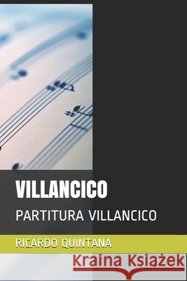 Villancico: Partitura Villancico Ricardo Alfonso Quintana Moreno 9798700237079 Independently Published - książka