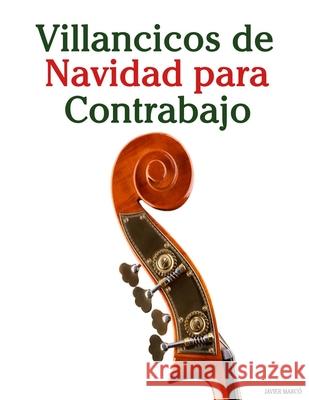 Villancicos de Navidad para Contrabajo Javier Marc? 9789974934962 Marco Musica - książka