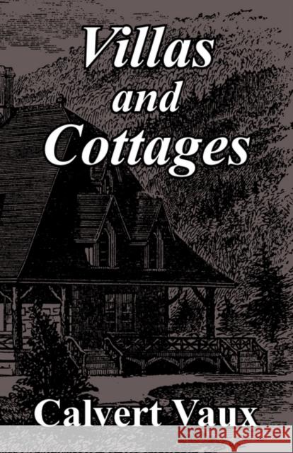 Villas and Cottages Calvert Vaux 9781410102775 Fredonia Books (NL) - książka