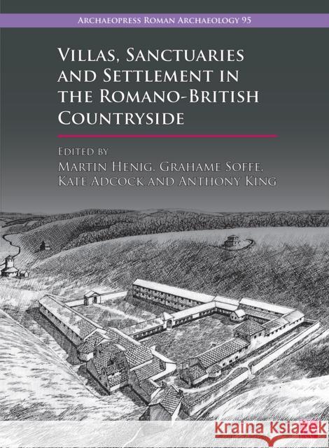 Villas, Sanctuaries and Settlement in the Romano-British Countryside: New Perspectives and Controversies Martin Henig Grahame Soffe Kate Adcock 9781803273808 Archaeopress - książka