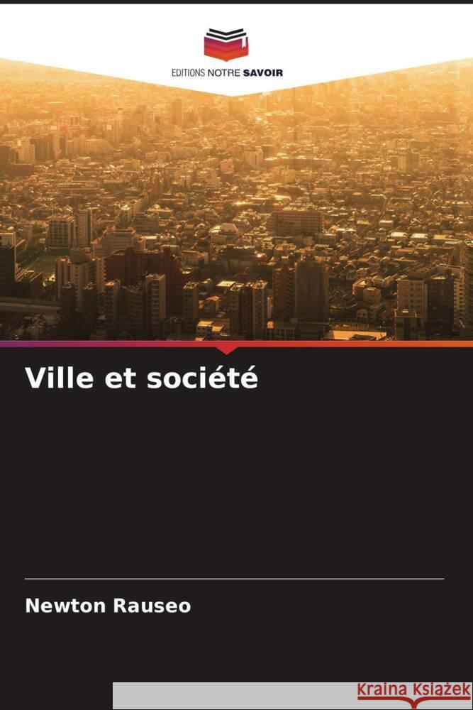 Ville et société Rauseo, Newton 9786204392394 Editions Notre Savoir - książka