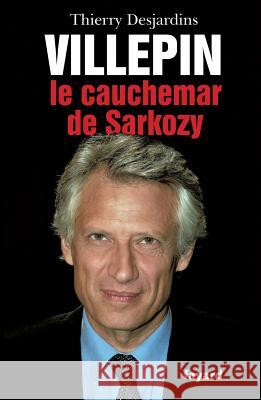 Villepin, le cauchemar de Sarkozy Desjardins-T 9782213662664 Fayard - książka