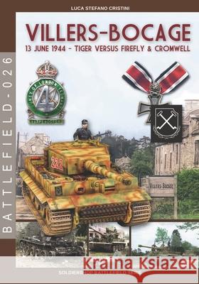 Villers-Bocage: June 13, 1944 - Tiger versus Firefly & Cromwell Luca Stefano Cristini 9788893277259 Luca Cristini Editore (Soldiershop) - książka