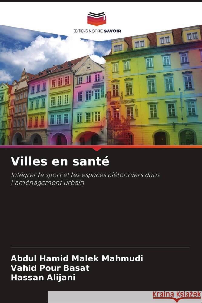 Villes en santé Malek Mahmudi, Abdul Hamid, Pour Basat, Vahid, Alijani, Hassan 9786208284305 Editions Notre Savoir - książka