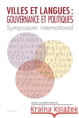 Villes et langues: Gouvernance et politiques - Symposium international Caroline Andrew Richard Clement M Graham Fraser (Universite d'Ottawa) 9782760339248 Les Presses de L'Universite d'Ottawa - książka