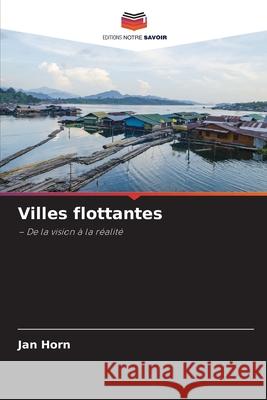 Villes flottantes Horn, Jan 9786208829100 Editions Notre Savoir - książka