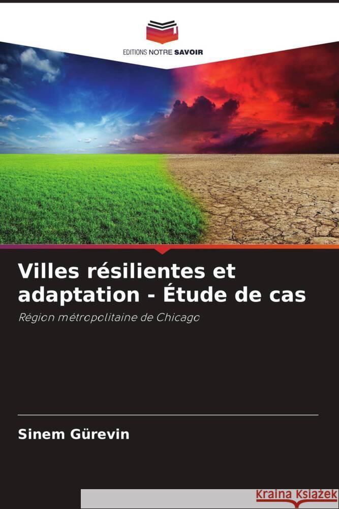 Villes r?silientes et adaptation - ?tude de cas Sinem G?revin 9786207594894 Editions Notre Savoir - książka