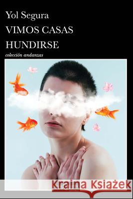 Vimos Casas Hundirse (Novela) / We Watched Houses Sink (a Novel) Yol Segura 9786073929219 Planeta Publishing - książka