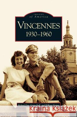 Vincennes, Indiana: 1930-1960 Richard Day, Garry Hall, William Hopper 9781531623784 Arcadia Publishing Library Editions - książka