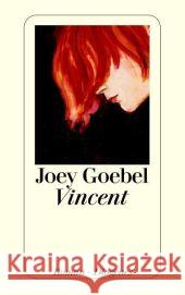 Vincent : Roman. Kentucky Literary Award Finalist for Fiction 2004 Goebel, Joey Herzog, Hans M.   Jendis, Matthias 9783257236477 Diogenes - książka