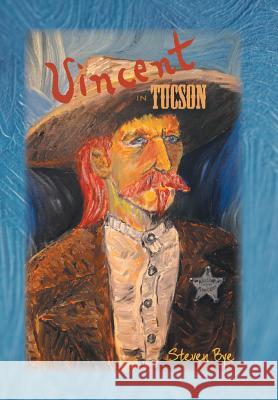 Vincent In Tucson Steven Bye 9781524543211 Xlibris - książka