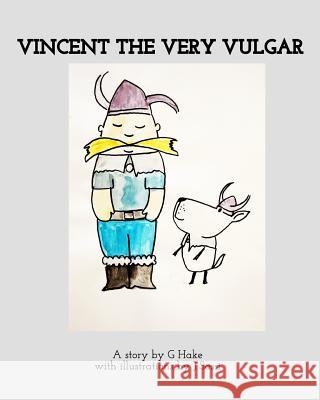 Vincent the Very Vulgar J. Sassi G. Hake 9781364249618 Blurb - książka