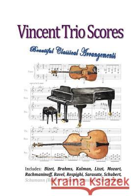 Vincent Trio Scores 2015: Classical Arrangements for a Bass-Piano-Violin Trio Charmony Givnology 9781495980411 Createspace - książka