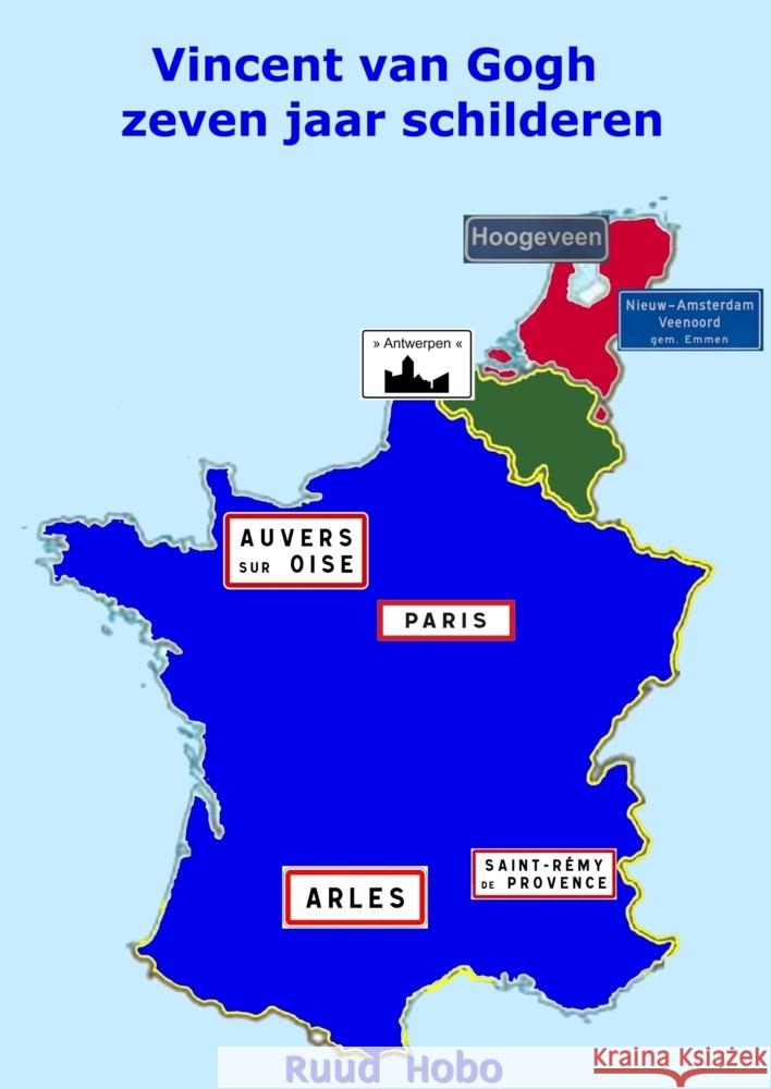Vincent van Gogh zeven jaar Schilderen Ruud Hobo 9789465127941 Brave New Books - książka