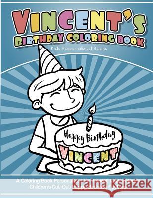 Vincent's Birthday Coloring Book Kids Personalized Books: A Coloring Book Personalized for Vincent that includes Children's Cut Out Happy Birthday Pos Davis, Yolie 9781720830177 Createspace Independent Publishing Platform - książka