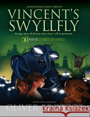 Vincent's Swyllfly: A Journey Into Darkness Oliver Brotzge 9781499679199 Createspace - książka