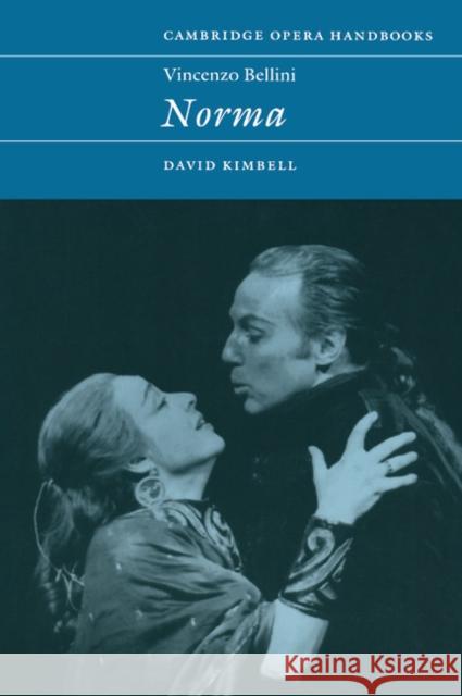 Vincenzo Bellini: Norma David R. B. Kimbell (University of Edinburgh) 9780521480369 Cambridge University Press - książka